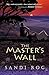The Master's Wall (Iron & t...