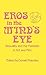 Eros in the Mind's Eye: Sex...