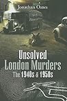 Unsolved London Murders: The 1940s and 1950s