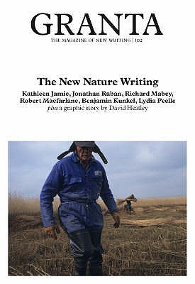Granta 102: The New Nature Writing (Paperback)