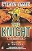 The Knight by Steven James