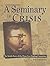 A Seminary in Crisis by Paul Zimmerman