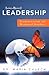 Love-based Leadership: Transform Your Life With Meaning and Abundance