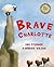 Brave Charlotte by Anu Stohner