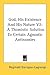 God, His Existence And His Nature V2: A Thomistic Solution To Certain Agnostic Antinomies