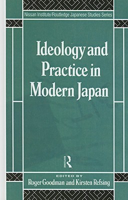 Ideology and Practice in Modern Japan (Nissan Institute/Routledge Japanese Studies)
