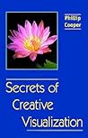 Secrets of Creative Visualization Secrets of Creative Visualization