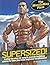 SuperSized!: A Step-by-Step 12-Month Musclebuilding Course to Take You from Beginner to Advanced