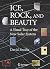 Ice, Rock, and Beauty: A Vi...