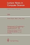 Advances in Cryptology – EUROCRYPT '87: Workshop on the Theory and Application of Cryptographic Techniques, Amsterdam, The Netherlands, April 13-15, ... (Lecture Notes in Computer Science, 304)