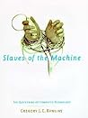 Slaves of the Machine: The Quickening of Computer Technology