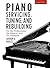 Piano Servicing, Tuning, and Rebuilding: For the Professional, the Student, and the Hobbyist