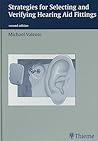 Strategies for Selecting and Verifying Hearing Aid Fittings