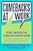 Comebacks at Work: Using Co...