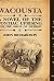 Wacousta: A Novel of the Pontiac Uprising & the Siege of Detroit-3 Volumes Within One Special Edition