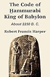 The Code of Hammurabi King of Babylon by Hammurabi