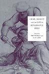 Crime, Society and the Law in Renaissance Italy by Trevor Dean Crime, Society and the Law in Renaissance Italy by Trevor Dean