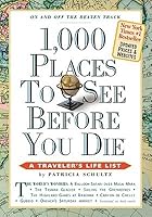 1,000 Places to See Before You Die: A Traveler's Life List