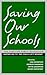 Saving Our Schools: The Cas...