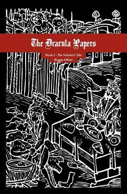 The Dracula Papers, Book I: The Scholar's Tale (Paperback)