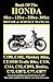 Honda Motorcycle Manual: ALL MODELS, SINGLES AND TWINS 1960-1966: 50cc, 125cc, 250cc & 305cc.