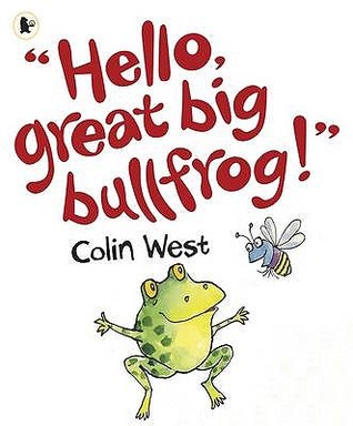 "Hello, Great Big Bullfrog!" (Paperback)