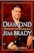 Diamond Jim Brady by H. Paul Jeffers