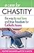 A Case for Chastity: The Wa...