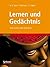 Lernen und Gedächtnis: Vom Gehirn zum Verhalten (German Edition)