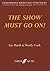 The Show Must Go On!