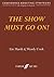The Show Must Go On! by Lin Marsh