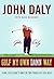 Golf My Own Damn Way: A Rea...