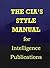 CIA Style Manual for Intelligence Publications