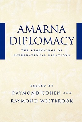 Amarna Diplomacy: The Beginnings of International Relations (Paperback)