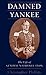 Damned Yankee: The Life of General Nathaniel Lyon