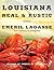 Louisiana Real & Rustic by Emeril Lagasse Louisiana Real & Rustic by Emeril Lagasse