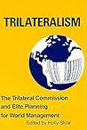Trilateralism: The Trilateral Commission and Elite Planning for World Management