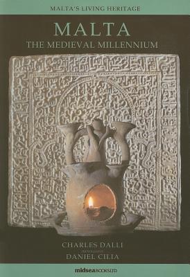 Malta: The Medieval Millennium (Maltas Living Heritage Series)