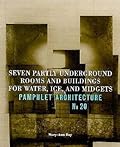 Seven Partly Underground Rooms and Buildings for Water, Ice, and Midgets