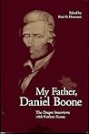 My Father, Daniel Boone: The Draper Interviews with Nathan Boone