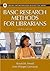Basic Research Methods for Librarians (Library and Information Science Text Series)