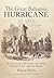 The Great Bahamas Hurricane of 1866: The Story of One of the Greatest and Deadliest Hurricanes to Ever Impact the Bahamas