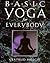 Basic Yoga for Everybody: Kit: 84 Cards With Accompanying Handbook
