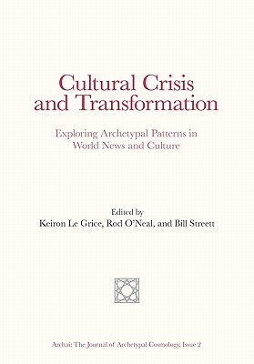 Cultural Crisis and Transformation: Exploring Archetypal Patterns in World News and Culture (Paperback)