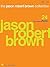 The Jason Robert Brown Coll...