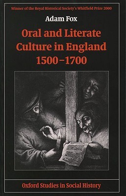 Oral and Literate Culture in England, 1500-1700 (Oxford Studies in Social History)