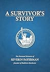 A Survivor's Story by Severin Fayerman A Survivor's Story by Severin Fayerman