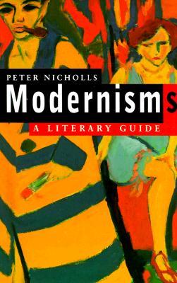 Modernisms: A Literary Guide (Paperback)