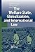 The Welfare State, Globalization, and International Law