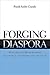 Forging Diaspora: Afro-Cubans and African Americans in a World of Empire and Jim Crow (Envisioning Cuba)